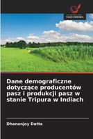 Dane demograficzne dotyczace producentów pasz i produkcji pasz w stanie Tripura w Indiach (Polish Edition) 620953564X Book Cover