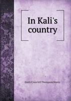 In Kali's Country; Tales from Sunny India 9356570418 Book Cover