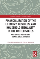 Financialization of the Economy, Business, and Household Inequality in the United States: A Historical-Institutional Balance-Sheet Approach 1032121548 Book Cover