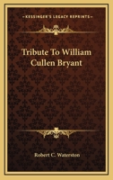 Tribute to William Cullen Bryant 3743311925 Book Cover