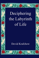 Deciphering the Labyrinth of Life 1492938718 Book Cover