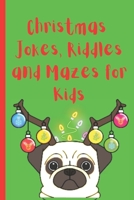 Christmas Jokes, Riddles and Mazes: A Fun Stocking Stuffer for Kids agaes 8-12 B0BLNZL355 Book Cover