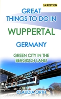 Great Things to Do in WUPPERTAL Germany 1714620824 Book Cover
