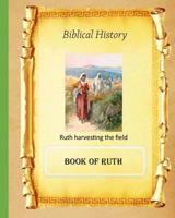 Biblical History: Book of Ruth 1523367326 Book Cover
