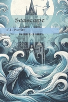 Seascape: A genie, a selkie, a firebird, goblins ... I invite you into a world of fairy tales B09ZCL19QD Book Cover