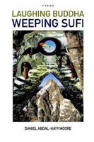 Laughing Buddha Weeping Sufi / Poems 1411647637 Book Cover