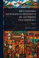 Diccionario geogràfico-histÃ3rico de las Indias Occidentale (Spanish Edition) 1024106713 Book Cover