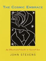 The Cosmic Embrace: An Illustrated Guide to Sacred Sex 1570621713 Book Cover
