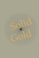 Solid gold notebook 1695870255 Book Cover