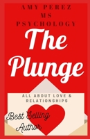 THE PLUNGE: All About Love & Relationships B084WHNVQT Book Cover