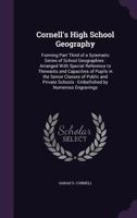 Cornell's High School Geography: forming part third of a systematic series of school geographies, etc. 1240925018 Book Cover