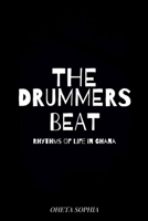 The Drummer's Beat: Rhythms of Life in Ghana 6012607857 Book Cover