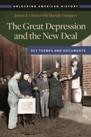 The Great Depression and the New Deal: Key Themes and Documents 1440834628 Book Cover