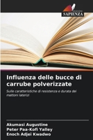 Influenza delle bucce di carrube polverizzate: Sulle caratteristiche di resistenza e durata dei mattoni laterizi (Italian Edition) 6208654904 Book Cover