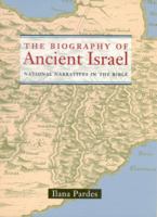 The Biography of Ancient Israel: National Narratives in the Bible (Contraversions, 14) 0520211103 Book Cover