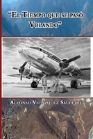 El tiempo que se pasó volando. 171306796X Book Cover