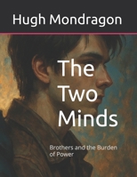 The Two Minds: Brothers and the Burden of Power B0F9VC4JQS Book Cover