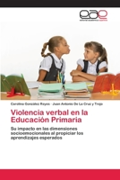 Violencia verbal en la Educación Primaria: Su impacto en las dimensiones socioemocionales al propiciar los aprendizajes esperados 6200384363 Book Cover