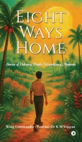 Eight Ways Home: Stories of Ordinary People, Extraordinary Moments B0G4N9R3G1 Book Cover