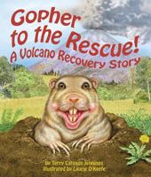 Gopher to the Rescue! A Volcano Recovery Story 160718141X Book Cover