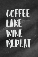 Coffee. Lake. Wine. Repeat.: All Purpose 6x9 Blank Lined Notebook Journal Way Better Than A Card Trendy Unique Gift Black Texture Lake 1706278411 Book Cover