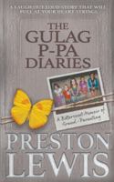 The Gulag P-Pa Diaries: A Bittersweet Memoir of Grand-Parenting 1647348765 Book Cover