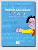 Italian Grammar in Practice, Exercises, Theory and Grammar 8886440898 Book Cover