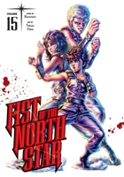 Fist of the North Star, Vol. 15 (15) 1974721701 Book Cover