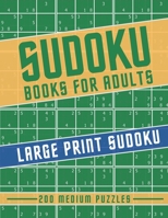 Sudoku Books for Adults 200 Large Print | Medium Puzzles: sudoku puzzle books large print For Adults - 200 Medium Puzzle B08RB6PJ7G Book Cover