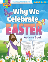 Why We Celebrate Easter Coloring & Activity Book - Easter - ages 8-10 1684343232 Book Cover