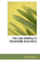 The Law Relating to Automobile Insurance 101605842X Book Cover