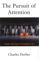 The Pursuit of Attention: Power and Ego in Everyday Life 019503368X Book Cover