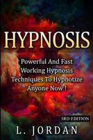 Hypnosis: Powerful and Fast Working Hypnosis Techniques to Hypnotize Anyone Now ! 1514678160 Book Cover
