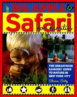 Big Apple Safari for Families: The Urban Park Rangers' Guide to Nature in New York City 0881506214 Book Cover