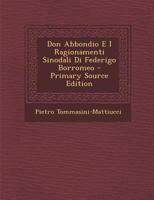 Don Abbondio E I Ragionamenti Sinodali Di Federigo Borromeo - Primary Source Edition 1021552372 Book Cover