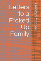 Letters to a F*cked Up Family 1797900080 Book Cover