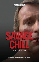 Savage Chill: Die To Live B0GNPZY7K2 Book Cover
