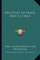 Der Jesuit Im Frack, Part 1-2 (1862) 1160068976 Book Cover