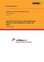 Geschlecht und F�hrung. Kulturabh�ngige Aspekte in psychologischen Studien aus Japan 3668241074 Book Cover