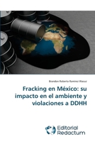 Fracking en M�xico: su impacto en el ambiente y violaciones a DDHH 6202485116 Book Cover