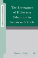 The Emergence of Holocaust Education in American Schools 0230603998 Book Cover