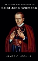 The story and novenas of saint John Neumann B0GX57Y3RY Book Cover