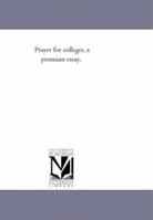 Prayer for Colleges. A Premium Essay 1117673197 Book Cover