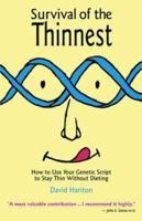 Survival of the Thinnest: How to Use Your Genetic Script to Stay Thin Without Dieting 187938454X Book Cover