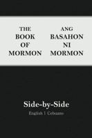 Book of Mormon Side-By-Side: English Cebuano (2nd Edition) 1957886056 Book Cover