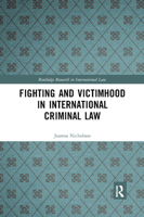 Fighting and Victimhood in International Criminal Law 0367877775 Book Cover