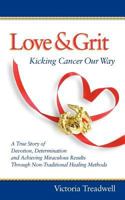 Love & Grit: Kicking Cancer Our Way 0615630820 Book Cover