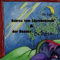 Rabrax vom Lilarabenstein und der Donner Schiss 3744837181 Book Cover