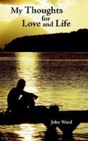 My Thoughts for Love and Life 1420868284 Book Cover