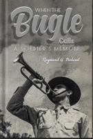 When the Bugle Calls: A Soldier's Memoir 1734228016 Book Cover
